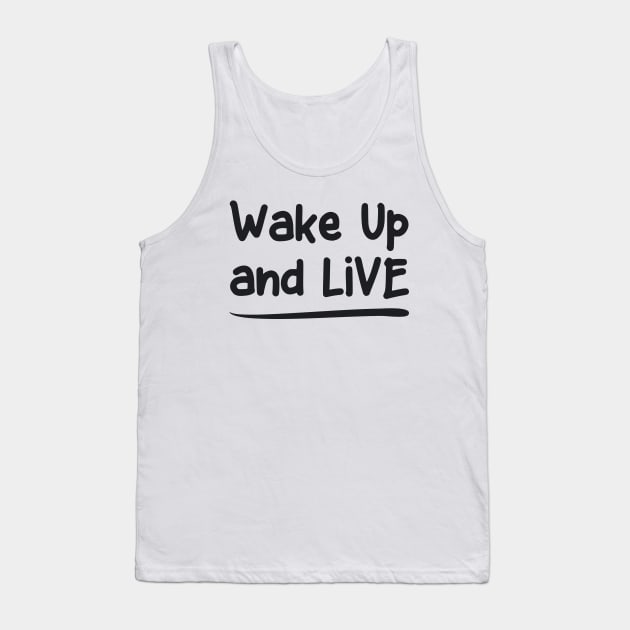 Wake Up and Live Tank Top by PEARSTOCK